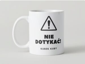 Kubek NIE DOTYKAĆ! KUBEK IMIĘ Śmieszny kubek 330 ml prezent upominek + opakowanie